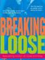 Breaking Loose