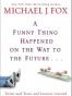 A Funny Thing Happened on the Way to the Future