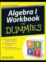 Algebra I Workbook for Dummies