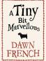 A Tiny Bit Marvellous