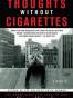 Thoughts without Cigarettes