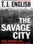The Savage City