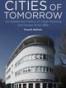 Cities of Tomorrow: An Intellectual History of Urban Planning an