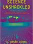 Science Unshackled