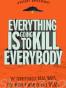 Everything Is Going To Kill Ev