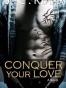 Conquer Your Love