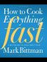 How to Cook Everything Fast