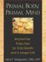 Primal Body, Primal Mind