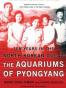 The Aquariums of Pyongyang