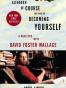 Although Of Course You End Up Becoming Yourself