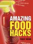 Amazing Food Hacks