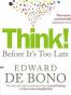 Think! Before It's Too Late