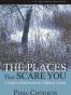The Places That Scare You