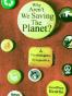 Why Aren't We Saving the Planet?