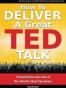 How to Deliver a Great TED Talk