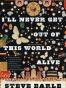 I'll Never Get Out of This World Alive