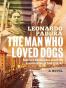 The Man Who Loved Dogs