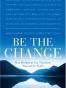 Be the Change