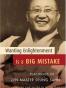 Wanting Enlightenment Is a Big Mistake