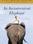 An Inconvenient Elephant