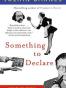 Something to Declare