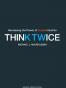 Think Twice