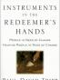 Instruments in the Redeemer's Hands