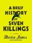 A Brief History of Seven Killings