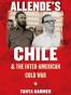 Allende's Chile and the Inter-American Cold War