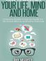 How to Organize Your Life, Mind and Home