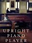 The Upright Piano Player
