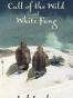 The Call of the Wild ; and, White Fang