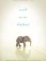 Small as an Elephant