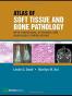 Atlas of Soft Tissue and Bone Pathology