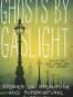 Ghosts by Gaslight