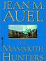 The Mammoth Hunters (Earth's Children (Paperback))