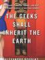 The Geeks Shall Inherit the Earth