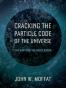 Cracking the Particle Code of the Universe