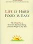 Life is Hard, Food is Easy