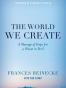 The World We Create