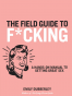 The Field Guide to F*cking