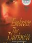 Embrace the Darkness