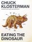Eating the Dinosaur