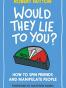Would They Lie to You?