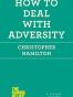 How to Deal with Adversity