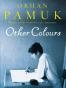 Other Colors - Orhan Pamuk