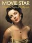 How to Be a Movie Star Elizabeth Taylor in Hollywood, 1941-1981