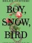 Boy, Snow, Bird: A Novel