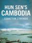 Hun Sen’s Cambodia