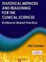 Statistical Methods and Reasoning for the Clinical Sciences